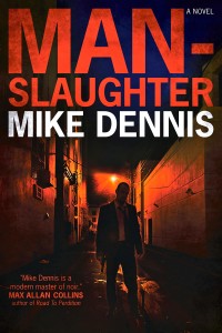 Cover w/Max Allan Collins blurb for Man-Slaughter, novel by Mike Dennis